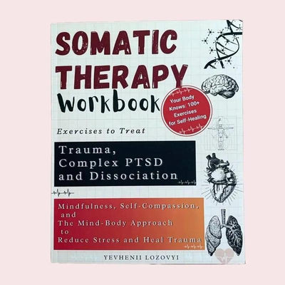 Somatic Therapy Workbook