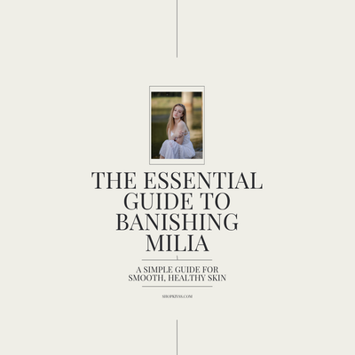 The Essential Guide to Banishing Milia