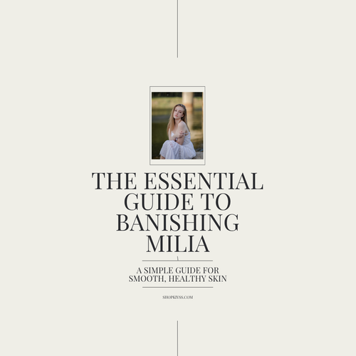 The Essential Guide to Banishing Milia